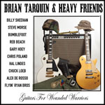 BRIAN TARQUIN & HEAVY FRIENDS - Guitars For Wounded Warriors